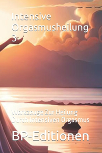 Intensive Orgasmusheilung 3