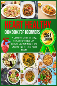 Heart Healthy Cookbook for Beginners 2024