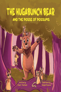 Hugabunch Bear and the Posse of Possums