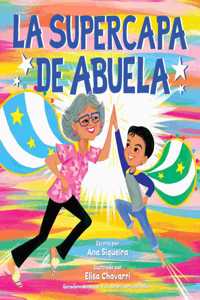 La Supercapa de Abuela: Abuela's Super Capa (Spanish Edition)