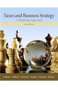 Taxes and Business Strategy: A Planning Approach