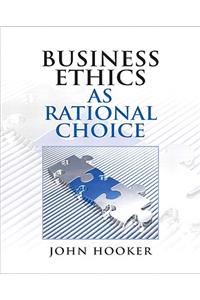 Business Ethics as Rational Choice