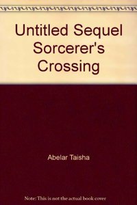 Untitled Sequel Sorcerer's Crossing