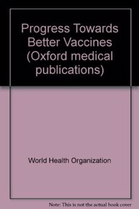 Progress Towards Better Vaccines
