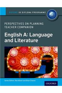 Ib Perspectives on Planning English A: Language and Literature Teacher Companion
