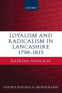 Loyal Radical Lancashire 1798-1815 Ohm C