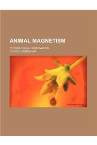 Animal Magnetism; Physiological Observation