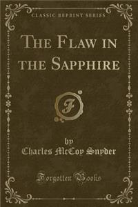 The Flaw in the Sapphire (Classic Reprint)