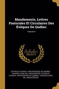 Mandements, Lettres Pastorales Et Circulaires Des Évêques De Québec; Volume 5