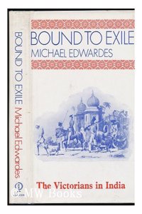Bound to Exile: Victorians in India