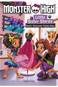 Monster High: Little Sister Stories: Pawla's Clawesome Fashion Show