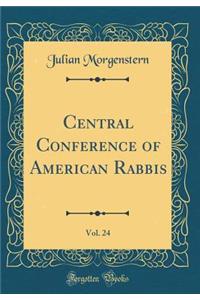 Central Conference of American Rabbis, Vol. 24 (Classic Reprint)