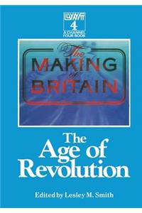 The Making of Britain: The Age of Revolution