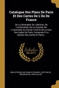 Catalogue Des Plans De Paris Et Des Cartes De L'île De France