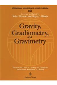 Gravity, Gradiometry, and Gravimetry