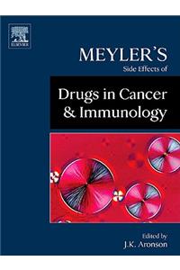 Meyler's Side Effects of Drugs Used in Cancer and Immunology