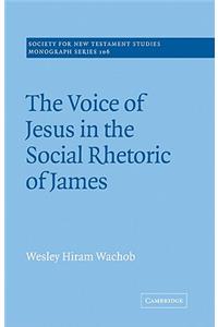 Voice of Jesus in the Social Rhetoric of James