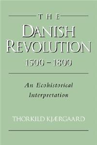 Danish Revolution, 1500 1800