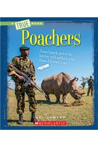 Poachers (a True Book: The New Criminals)
