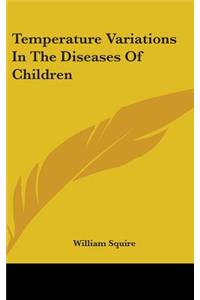 Temperature Variations In The Diseases Of Children