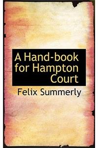 A Hand-Book for Hampton Court