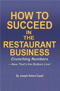 How to Succeed in the Restaurant Business
