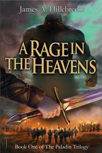 A Rage in the Heavens: First Book in the Paladin Trilogy