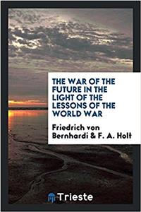 The War of the Future in the Light of the Lessons of the World War