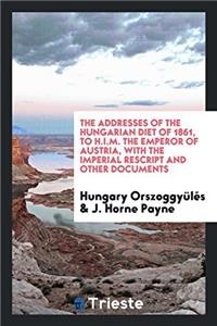 THE ADDRESSES OF THE HUNGARIAN DIET OF 1
