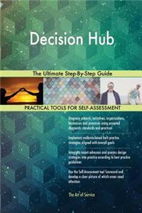 Decision Hub The Ultimate Step-By-Step Guide