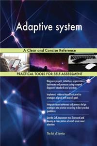 Adaptive system A Clear and Concise Reference