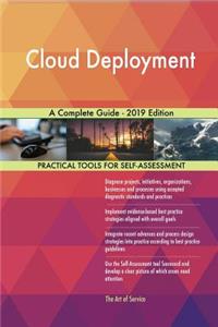 Cloud Deployment A Complete Guide - 2019 Edition