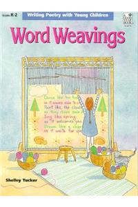 Word Weavings: Writing Poetry with Young Children