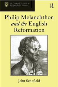 Philip Melanchthon and the English Reformation