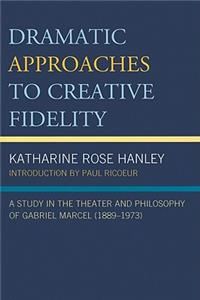Dramatic Approaches to Creative Fidelity
