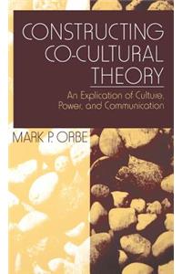 Constructing Co-Cultural Theory