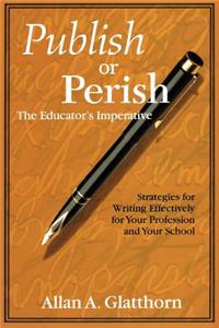 Publish or Perish - The Educator′s Imperative