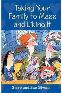 Taking Your Family to Mass and Liking It