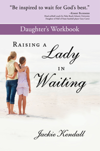 Raising a Lady in Waiting Daughter's Workbook