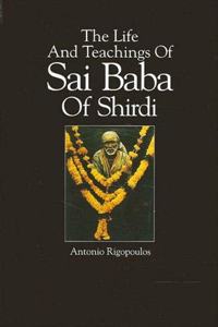 The Life And Teachings Of Sai Baba Of Shirdi (SUNY series in Religious Studies)