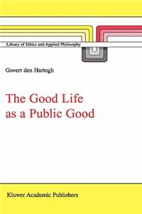 Good Life as a Public Good