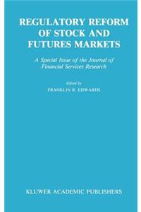 Regulatory Reform of Stock and Futures Markets