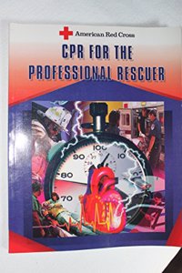 Cpr for the Professional Rescuer