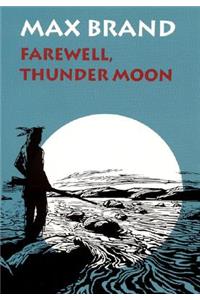 Farewell, Thunder Moon
