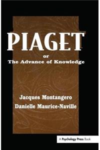 Piaget Or the Advance of Knowledge