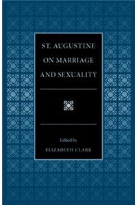 St. Augustine on Marriage and Sexuality