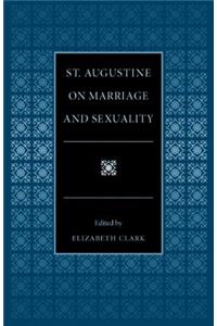 St. Augustine on Marriage and Sexuality