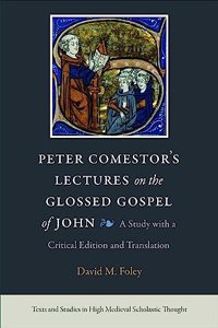 Peter Comestor's Lectures on the Glossed Gospel of John