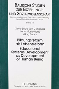 Educational Systems Development as Development of Human Being Bildungsreform ALS Lebensreform