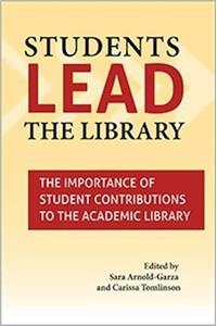 Students Lead the Library: The Importance of Student